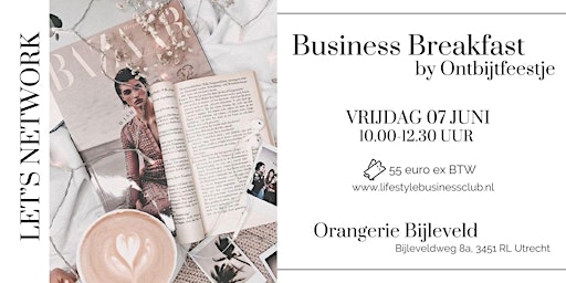 Lifestyle  Business Breakfast in de Kassen Orangerie Bijleveld