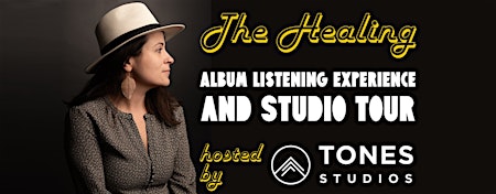 Primaire afbeelding van The Healing Album Listening Experience and Studio Tour at Tones Studios