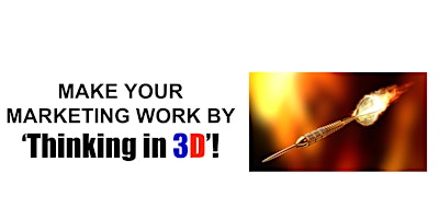 Image principale de Make Your Marketing Work By Thinking 3D! (UK Tech Week)