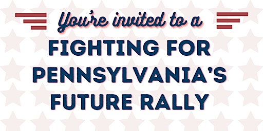 Fighting for Pennsylvania’s Future Rally - Wilkes-Barre primary image