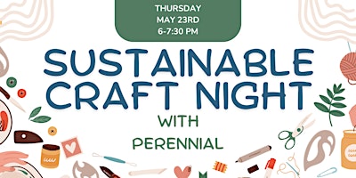 Sustainable Craft Night with Perennial  primärbild