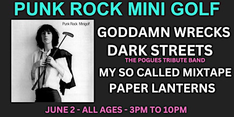 Punk Rock Mini Golf (Night 2) @ Maker Park Radio