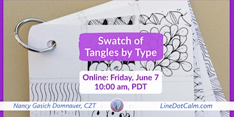 Zentangle Swatch of Tangles by Type Workshop, Friday, June 7