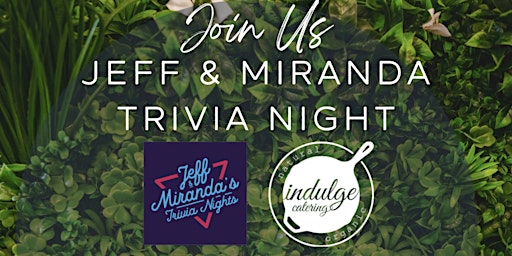 Imagem principal de Jeff & Miranda's Trivia Night @ Indulge Kitchen!