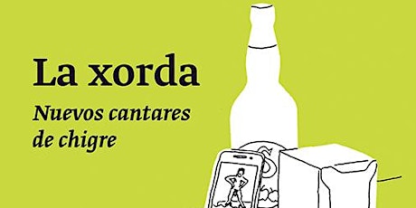 Presentación de «La xorda. Nuevos cantares de chigre»