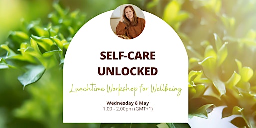 Imagem principal de Self-Care Unlocked: Lunchtime Workshop for Wellbeing
