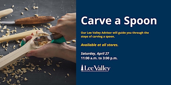 Lee Valley Tools Kelowna Store - Carve a Spoon Workshop