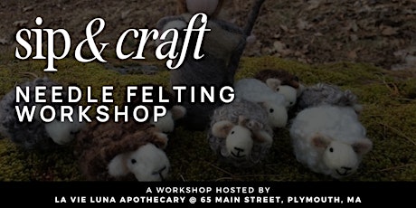 Sip & Craft: Needle Felting Workship with Isabel from The Felted Acorns