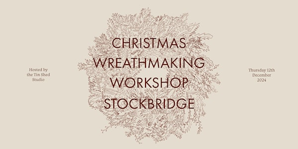 Christmas Wreathmaking Workshop - Stockbridge