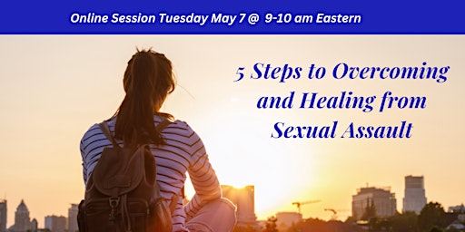 Hauptbild für 5 Steps to Overcoming and Healing from Sexual Assault