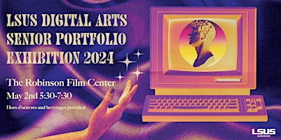 2024 LSUS Digital Arts Senior Portfolio Show primary image