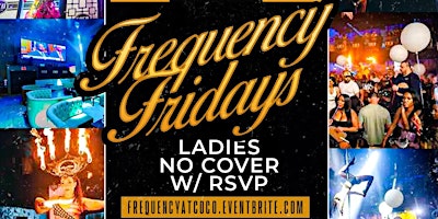 Hauptbild für “ FREQUENCY FRIDAYS “ CINCO DE MAYO WEEKEND (Ladies fr33 w/ rsvp)