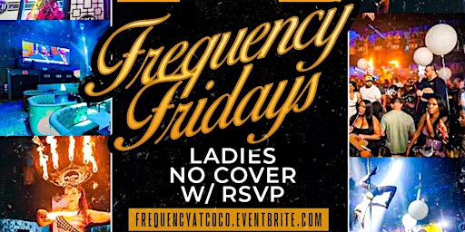 Hauptbild für “ FREQUENCY FRIDAYS “ CINCO DE MAYO WEEKEND (Ladies fr33 w/ rsvp)