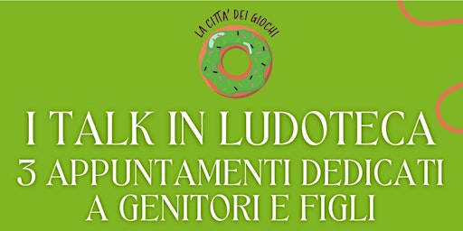 Immagine principale di Talk in Ludoteca 