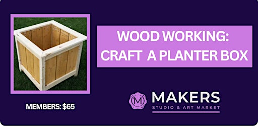 Imagem principal do evento Wood Working:Craft a Planter Box