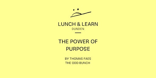 Primaire afbeelding van LUNCH & LEARN シ The Power of Purpose by The Odd Bunch
