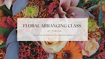 Hauptbild für Brunch and Bouquets:  A Floral Arranging Workshop