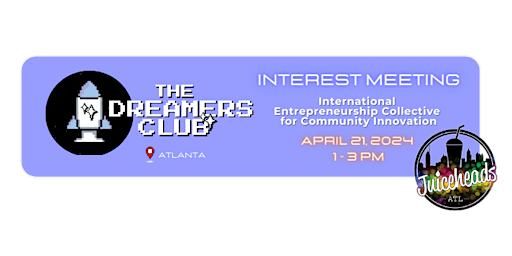 Hauptbild für The Dreamers Club ATL Interest Meeting