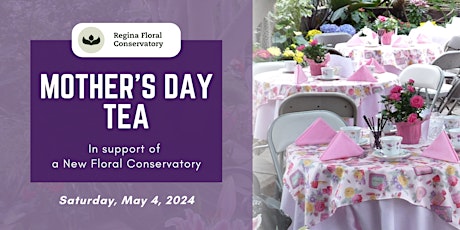 Mother's Day Tea at Regina Floral Conservatory