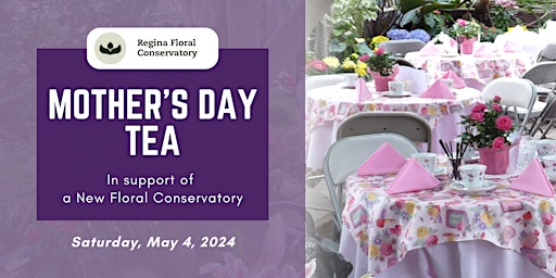 Immagine principale di Mother's Day Tea at Regina Floral Conservatory 