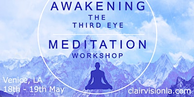 Image principale de Awakening the Third Eye Meditation Workshop
