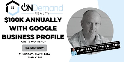 $100K Annually with Google Business Profile | OnDemand Realty primary image