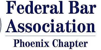 Hauptbild für FBA Phoenix Chapter April CLE