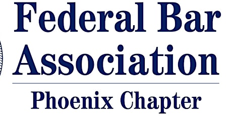 FBA Phoenix Chapter April CLE