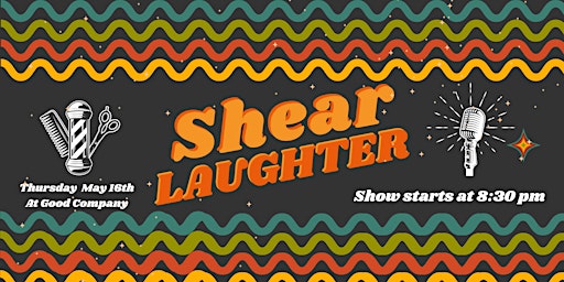 Hauptbild für Good Company x Mess Produced: Shear Comedy