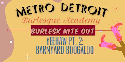 Metro Detroit Burlesque Academy | Burlesk Nite Out YEEHAW PT. 2 primary image