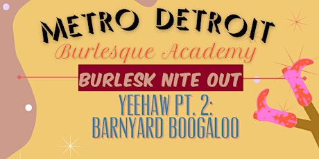 Metro Detroit Burlesque Academy | Burlesk Nite Out YEEHAW PT. 2