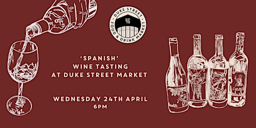 Primaire afbeelding van Spanish Wine Tasting at Duke Street Market