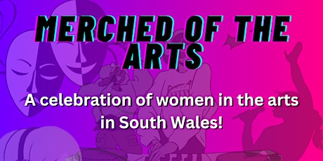 Merched of the Arts - A celebration of women in the arts in South Wales!