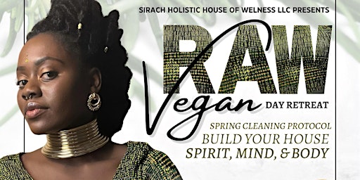 Raw Vegan Day Retreat spring cleaning protocol, build your house. Spirit, mind , body. primary image