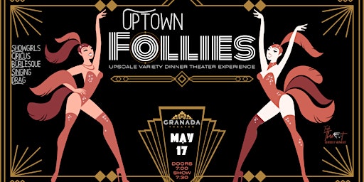 Primaire afbeelding van Uptown Follies-an Upscale Variety Dinner Theater Experience