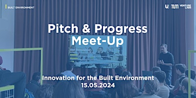 Imagen principal de Pitch & Progress Meet-Up by TUM Venture Lab Built Environment