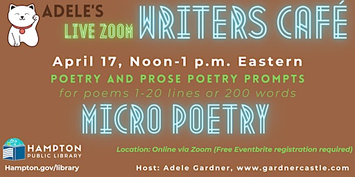 Primaire afbeelding van Copy of Adele's Writers Cafe: Micro Poetry, April 17, Noon-1 p.m. EDT