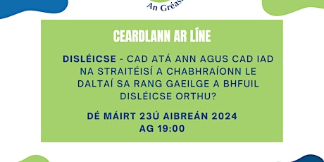 Disléicse - cad atá ann agus cad iad na straitéisí a chabhraíonn le daltaí sa rang Gaeilge?