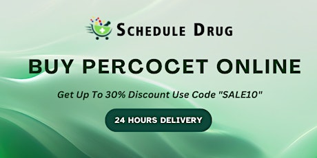 Buy Percocet Online For Sale Speedy Solutions