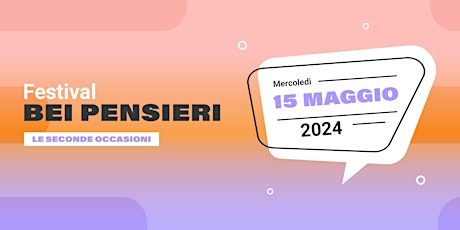 Festival Bei Pensieri | 15 maggio 2024