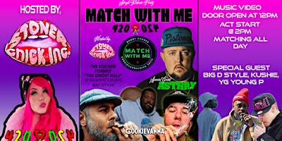 Primaire afbeelding van Match With Me 420 Release Party hosted by Stoner Chick Inc