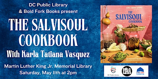 Primaire afbeelding van An Afternoon at MLK Library with Karla Vasquez for THE SALVISOUL COOKBOOK