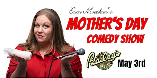 Primaire afbeelding van Erica Moeskau's Mother's Day Comedy Show
