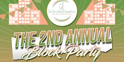 Primaire afbeelding van The Dara Ashley Foundation  2nd Annual Block Party