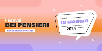 Immagine principale di Festival Bei Pensieri | 16 maggio 2024 