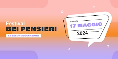 Immagine principale di Festival Bei Pensieri | 17 maggio 2024 