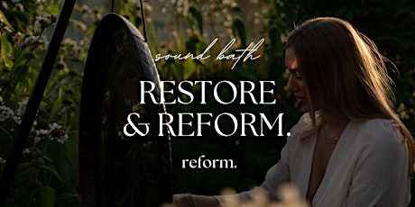 Restore & Reform - Sound Bath