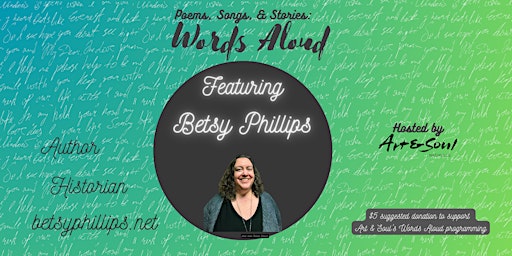 Imagem principal do evento Poems, Songs, & Stories: Words Aloud - Featuring Betsy Phillips