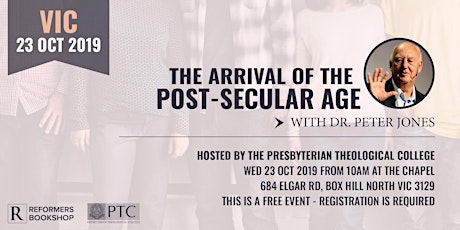 The Arrival of the Post-Secular Age with Dr. Peter Jones (VIC, 23 Oct 2019) primary image