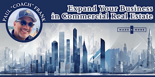 Expand Your Business in Commercial Real Estate primary image